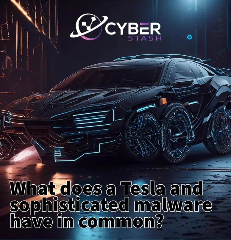 What does a Tesla and sophisticated malware have in common?