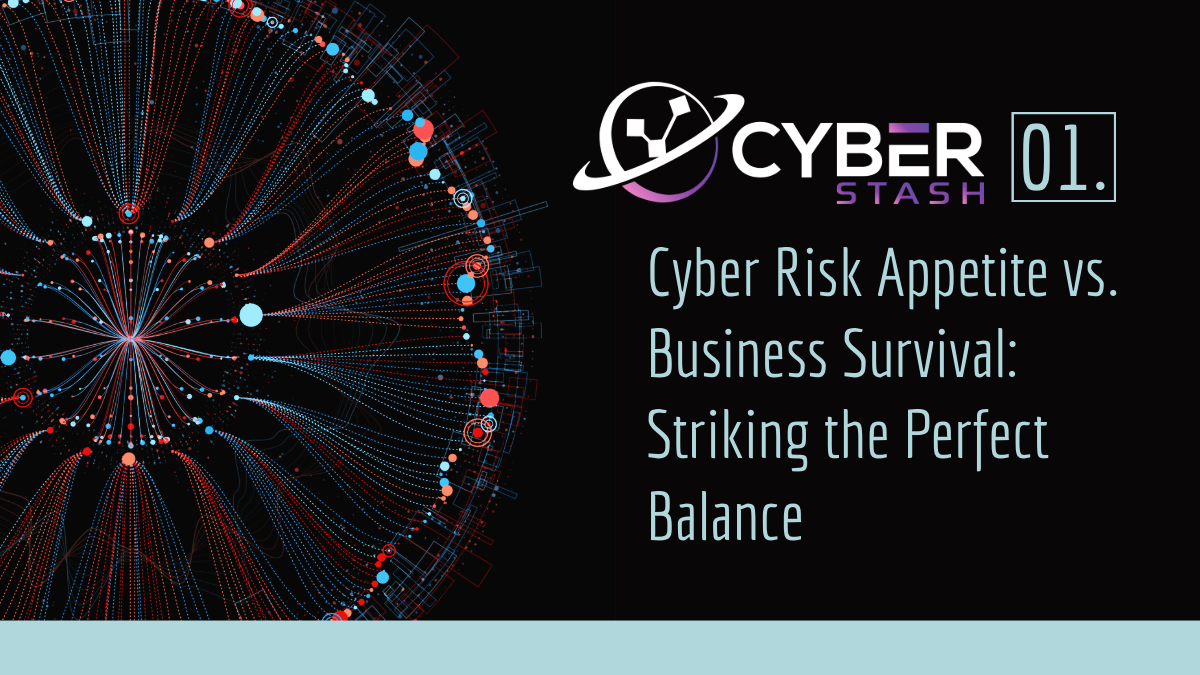 Cyber Risk Appetite vs. Business Survival: Striking the Perfect Balance