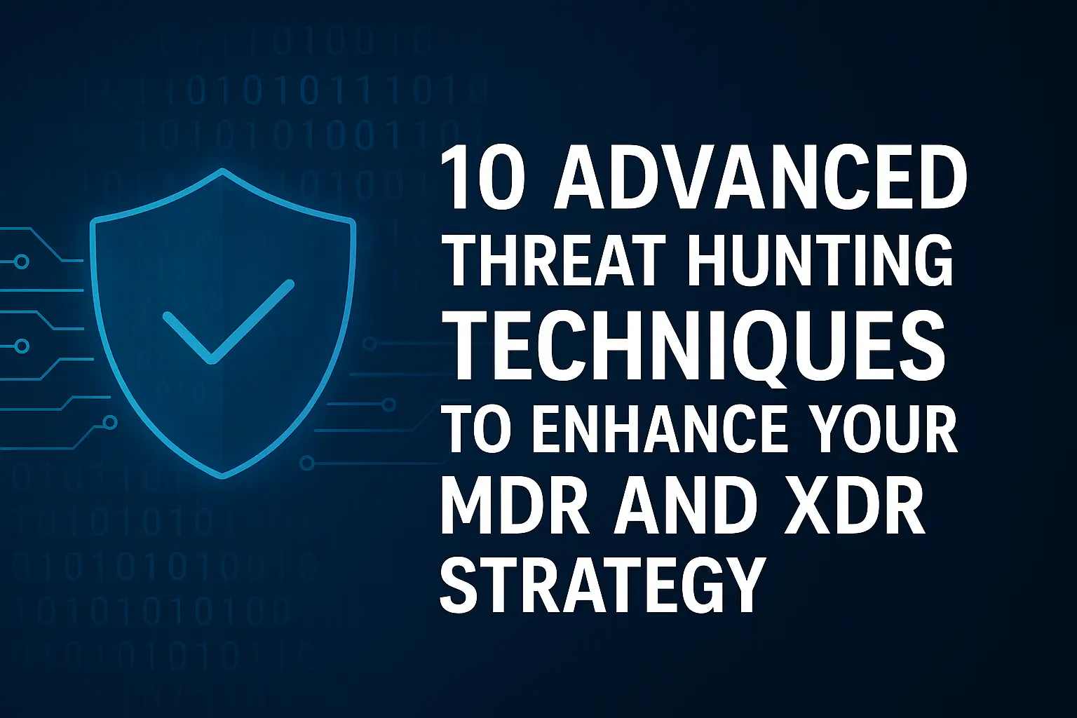 Read more about the article 🔐 10 Threat Hunting Techniques to Boost MDR and XDR